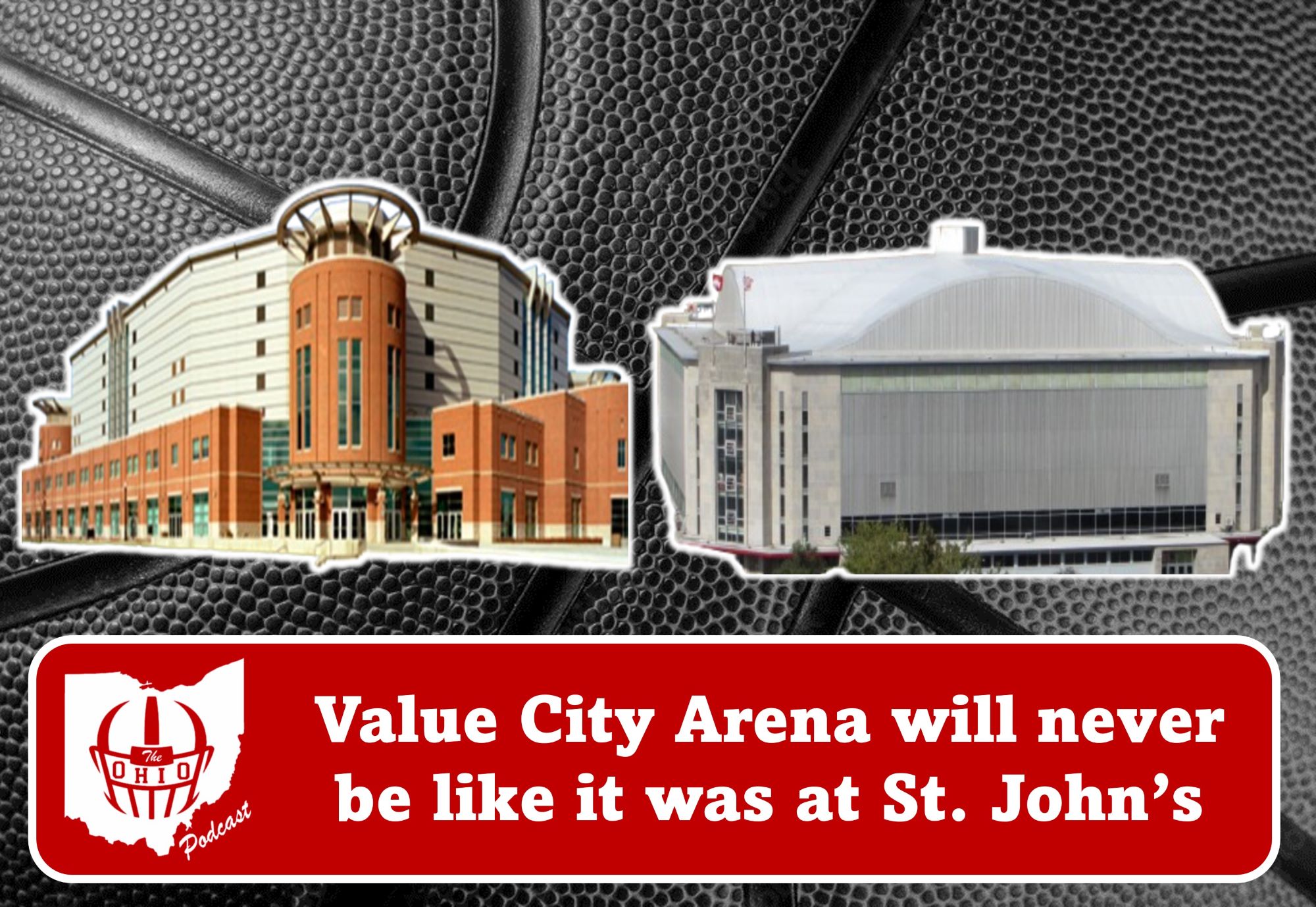 Value City Arena will never be like it was at St. John's.