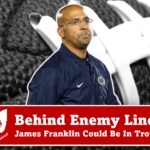 James Franklin Could Be In Trouble