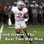 Caleb Downs: The Next Two-Way Man.