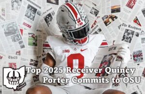 Top 2025 Wide Receiver Quincy Porter Commits to Ohio State.