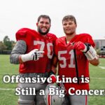 Offensive Line is Still a Big Concern.