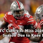 TC Caffey to Miss 2024 Season Vue to Knee Injury.