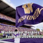 Washington Huskies Football 2024 Preview